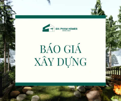 BÁO GIÁ THI CÔNG - XÂY DỰNG CÔNG TRÌNH - 2 | THI CÔNG XÂY DỰNG - SẢN XUẤT, LẮP ĐẶT NỘI THẤT: NHÀ Ở, VĂN PHÒNG, KHÁCH SẠN... - GIA PHAM HOMES Design & Construction