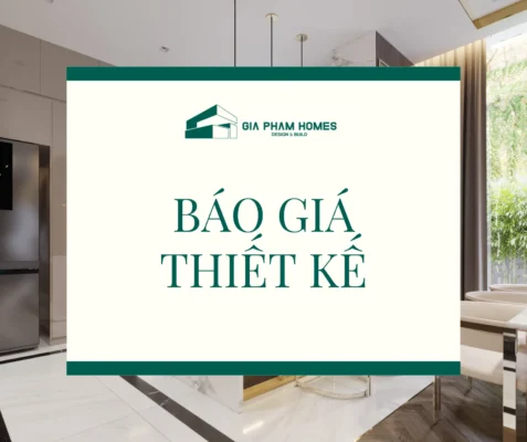 BÁO GIÁ THIẾT KẾ KIẾN TRÚC - NỘI THẤT - 1 | THI CÔNG XÂY DỰNG - SẢN XUẤT, LẮP ĐẶT NỘI THẤT: NHÀ Ở, VĂN PHÒNG, KHÁCH SẠN... - GIA PHAM HOMES Design & Construction