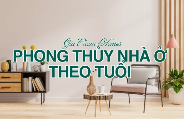 Phong Thủy Nhà Ở Theo Tuổi – Hướng Dẫn Đầy Đủ Từ A-Z - 2 | THI CÔNG XÂY DỰNG - SẢN XUẤT, LẮP ĐẶT NỘI THẤT: NHÀ Ở, VĂN PHÒNG, KHÁCH SẠN... - GIA PHAM HOMES Design & Construction