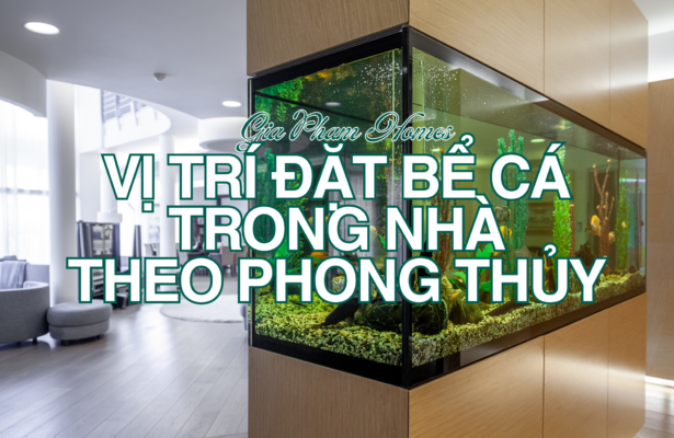 Vị Trí Đặt Bể Cá Trong Nhà Để Kích Hoạt Tài Lộc Và May Mắn - 6 | THI CÔNG XÂY DỰNG - SẢN XUẤT, LẮP ĐẶT NỘI THẤT: NHÀ Ở, VĂN PHÒNG, KHÁCH SẠN... - GIA PHAM HOMES Design & Construction